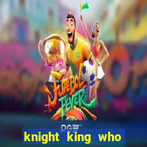 knight king who returned with a god wiki